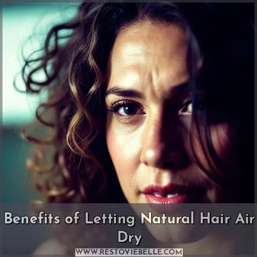 Benefits of Letting Natural Hair Air Dry
