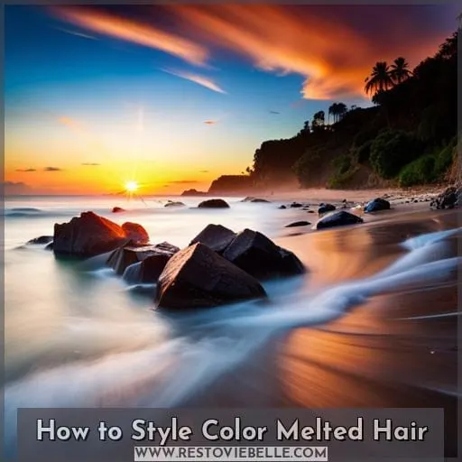 How to Style Color Melted Hair