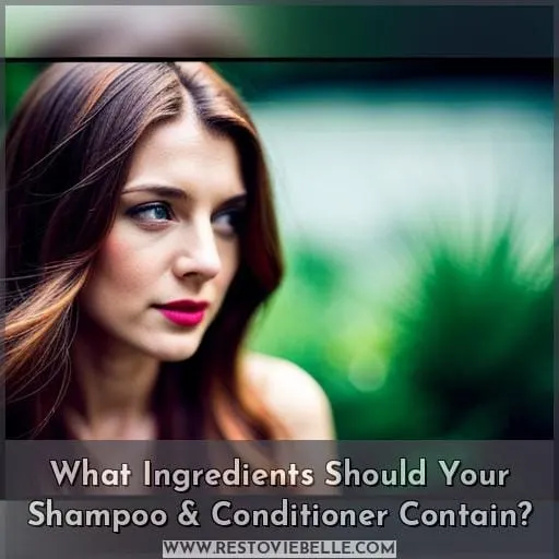 What Ingredients Should Your Shampoo & Conditioner Contain