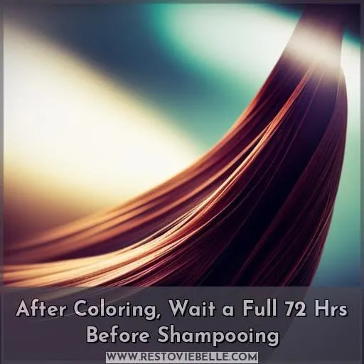 After Coloring, Wait a Full 72 Hrs Before Shampooing