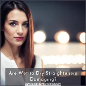 are wet to dry straighteners bad for your hair