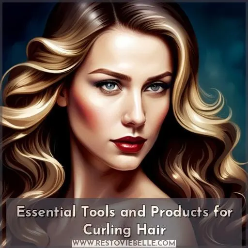 Essential Tools and Products for Curling Hair