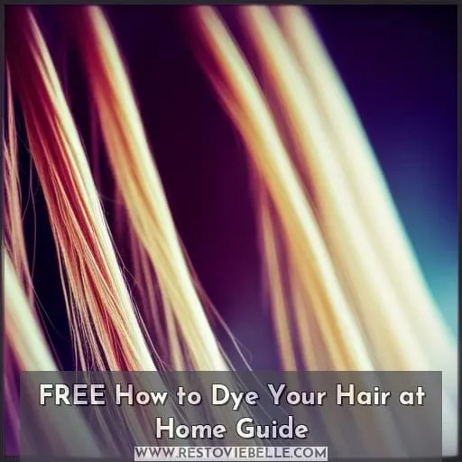 FREE How to Dye Your Hair at Home Guide