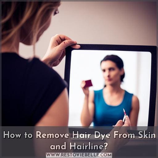 How to Remove Hair Dye From Skin and Hairline