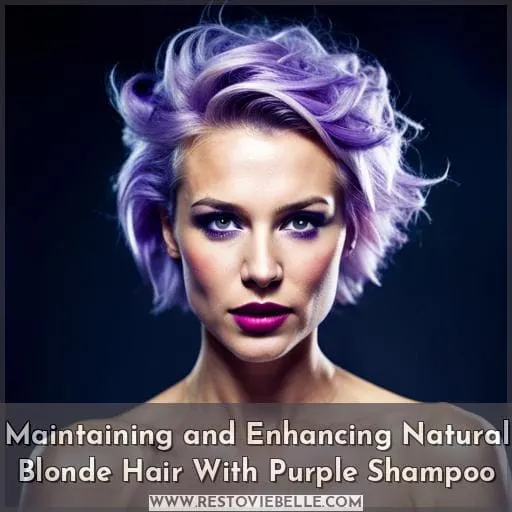 Maintaining and Enhancing Natural Blonde Hair With Purple Shampoo
