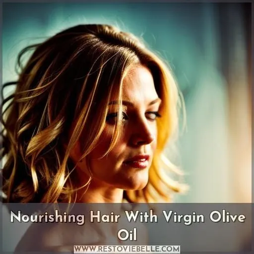 Nourishing Hair With Virgin Olive Oil
