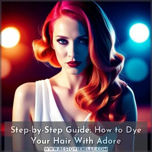 Step-by-Step Guide: How to Dye Your Hair With Adore
