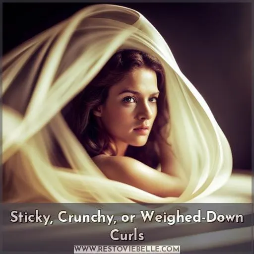 Sticky, Crunchy, or Weighed-Down Curls