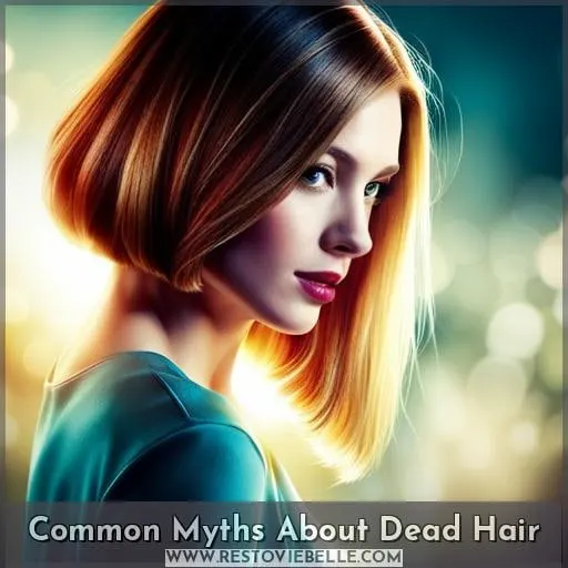 Common Myths About Dead Hair