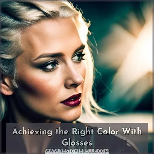 Achieving the Right Color With Glosses