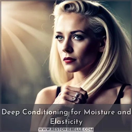 Deep Conditioning for Moisture and Elasticity