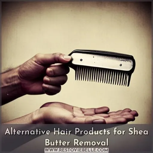 Alternative Hair Products for Shea Butter Removal
