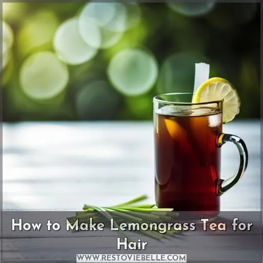 How to Make Lemongrass Tea for Hair