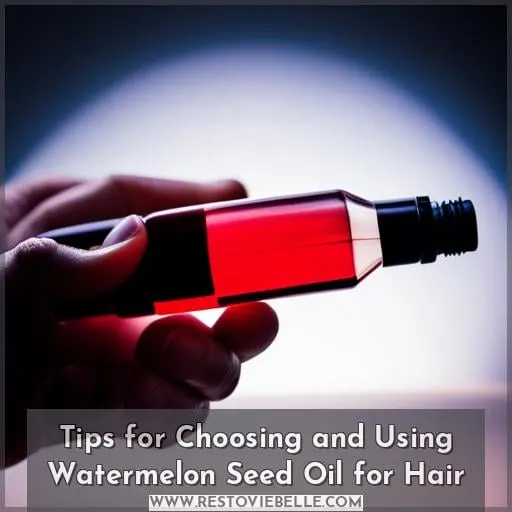 Tips for Choosing and Using Watermelon Seed Oil for Hair
