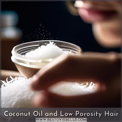 Coconut Oil and Low Porosity Hair