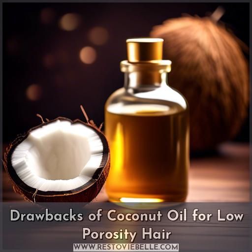 Drawbacks of Coconut Oil for Low Porosity Hair