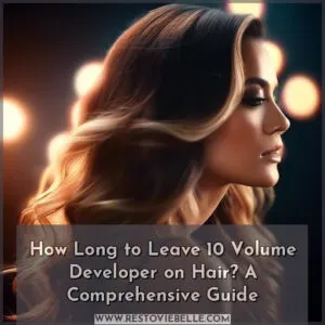 how long to leave 10 volume developer on hair