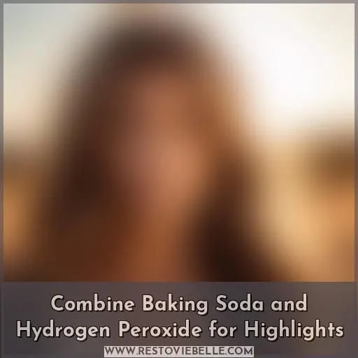 Combine Baking Soda and Hydrogen Peroxide for Highlights