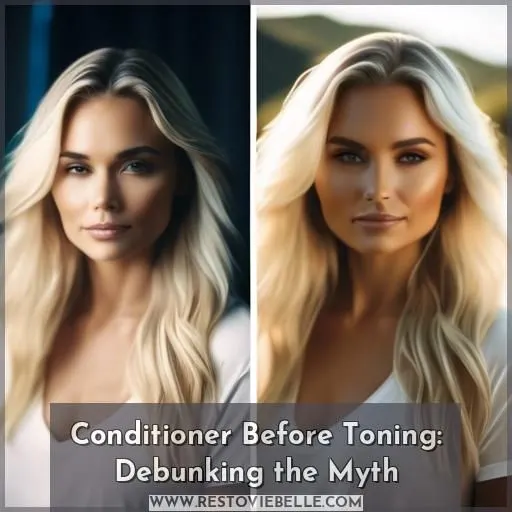 Conditioner Before Toning: Debunking the Myth