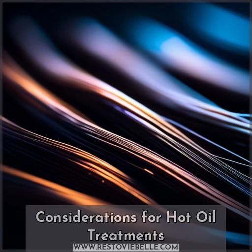Considerations for Hot Oil Treatments