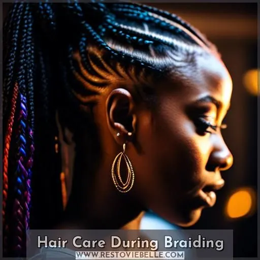 Hair Care During Braiding