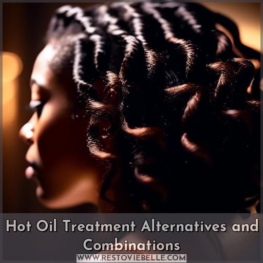 Hot Oil Treatment Alternatives and Combinations