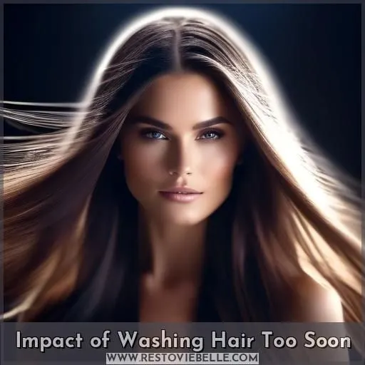 Impact of Washing Hair Too Soon