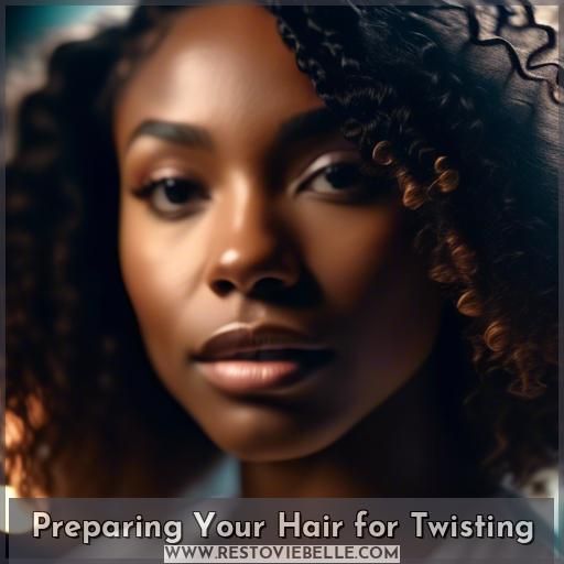 Preparing Your Hair for Twisting