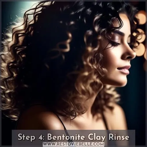 Step 4: Bentonite Clay Rinse