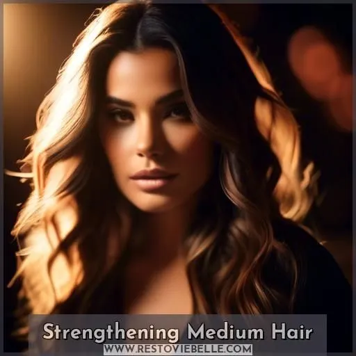 Strengthening Medium Hair