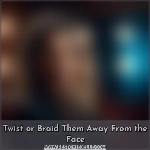 Twist or Braid Them Away From the Face