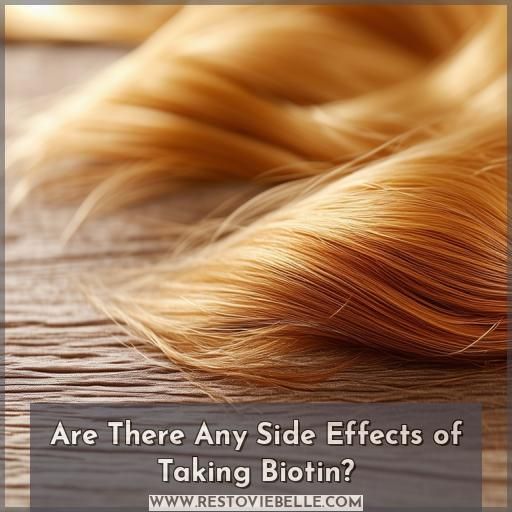 Are There Any Side Effects of Taking Biotin