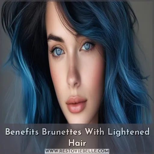 Benefits Brunettes With Lightened Hair