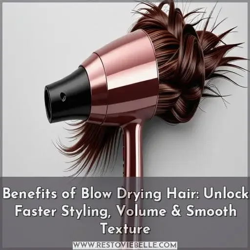benefits of blow drying hair