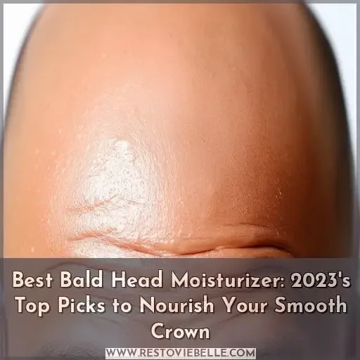 best bald head moisturizer