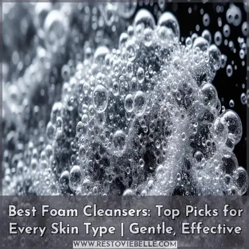 best foam cleanser