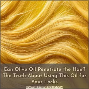 can olive oil penetrate the hair
