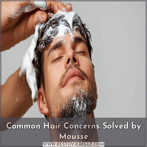 Common Hair Concerns Solved by Mousse