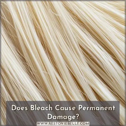 Does Bleach Cause Permanent Damage