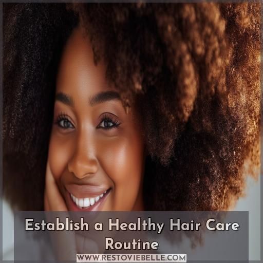 Establish a Healthy Hair Care Routine