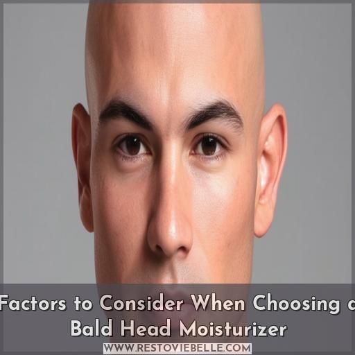 Factors to Consider When Choosing a Bald Head Moisturizer
