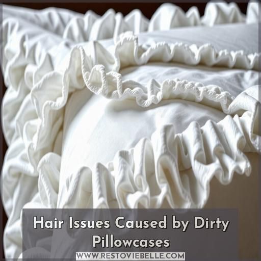 Hair Issues Caused by Dirty Pillowcases
