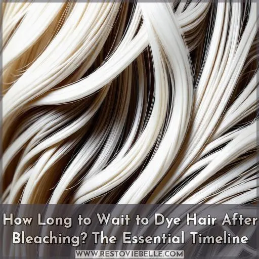 how long to wait to dye hair after bleaching