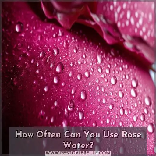 How Often Can You Use Rose Water