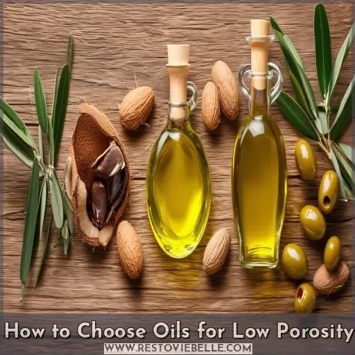 How to Choose Oils for Low Porosity