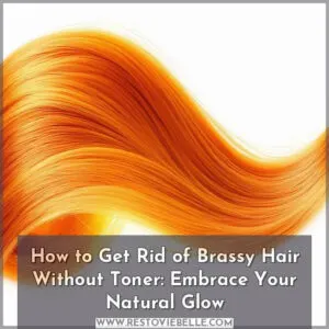 how to get rid of brassy hair without toner