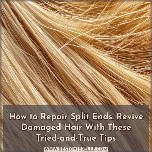 how to repair split ends