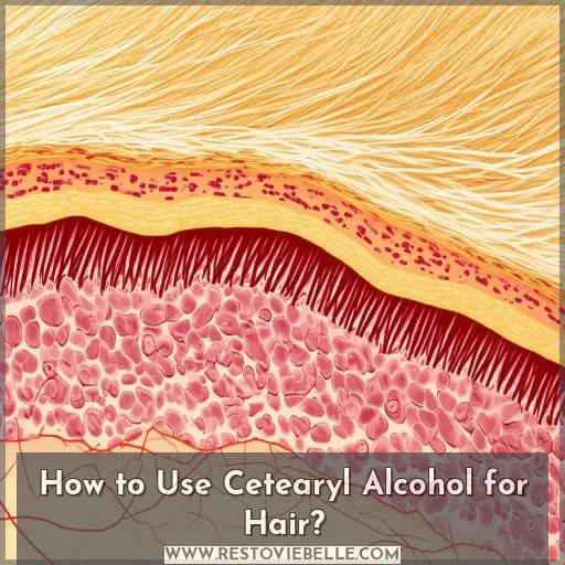 How to Use Cetearyl Alcohol for Hair