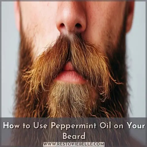 How to Use Peppermint Oil on Your Beard