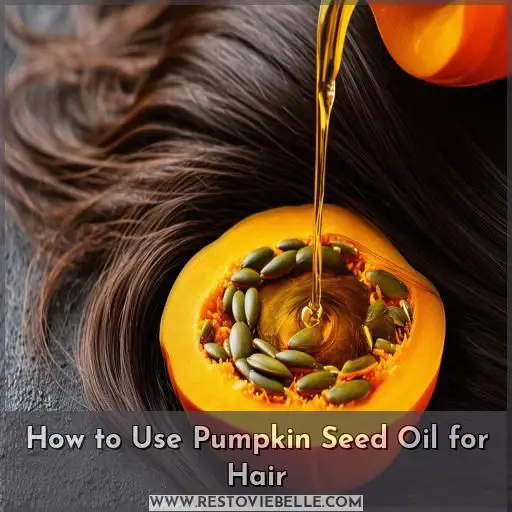 How to Use Pumpkin Seed Oil for Hair